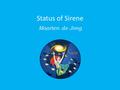 Status of Sirene Maarten de Jong. What?  Sirene is a program that simulates the detector response to muons and showers  It is based on the formalism.