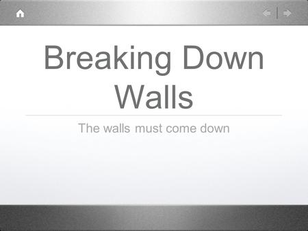 The walls must come down