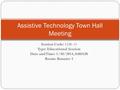 Session Code: LDR-14 Type: Educational Session Date and Time: 1/30/2014, 8:00AM Room: Bonaire 3 Assistive Technology Town Hall Meeting.