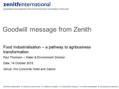 Zenithinternational specialist consultants to the food and drink industries worldwide STRATEGY & MANAGEMENT  MERGERS & ACQUISITIONS  COMMERCIAL & MARKET.