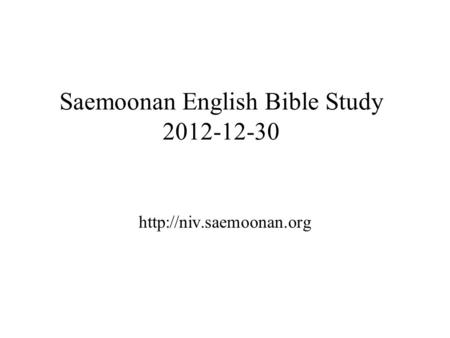 Saemoonan English Bible Study 2012-12-30