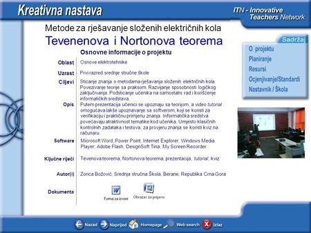 Metode za rješavanje složenih električnih kola Tevenenova i Nortonova teorema Dokumenta Autor(i)Zorica Božović, Srednja stručna Škola, Berane, Republika.