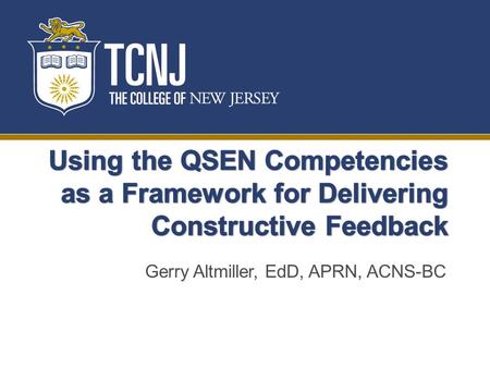 Gerry Altmiller, EdD, APRN, ACNS-BC. Today’s Objectives Participants will be able to:  Describe strategies for navigating challenging communications.