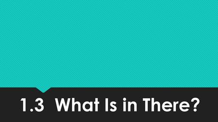 1.3 What Is in There?.  Memory  Hard disk drive  Motherboard  CPU.