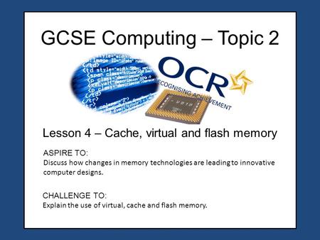 Lesson 4 – Cache, virtual and flash memory