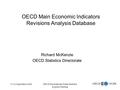 1 11-14 September 2006OECD International Trade Statistics Experts Meeting OECD Main Economic Indicators Revisions Analysis Database Richard McKenzie OECD.