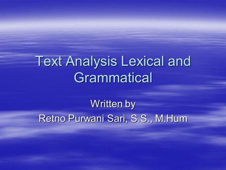 Text Analysis Lexical and Grammatical Written by Retno Purwani Sari, S.S., M.Hum.