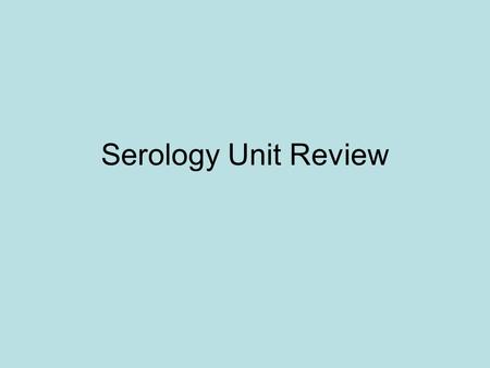 Serology Unit Review. Question: What blood type does a person with A and B antigens but no Rh antigens present on their RBC’s surfaces have? Answer: Blood.