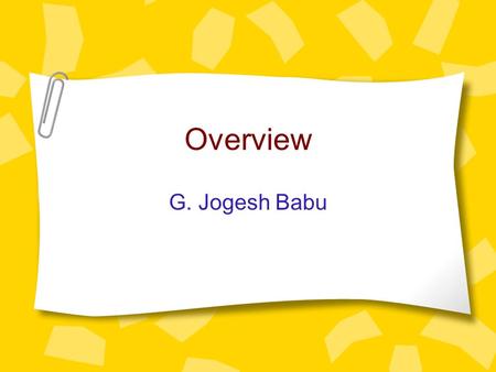 Overview G. Jogesh Babu. R Programming environment Introduction to R programming language R is an integrated suite of software facilities for data manipulation,