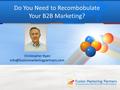 Do You Need to Recombobulate Your B2B Marketing? Christopher Ryan