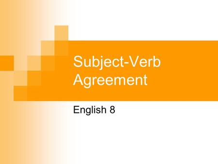 Subject-Verb Agreement English 8. Quick Review… Q: What is the subject of a sentence? A: Who/What the sentence is about Q: What is a verb? A: A word that.