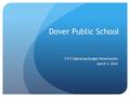 Dover Public School FY17 Operating Budget Presentation March 3, 2016.