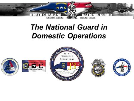 The National Guard in Domestic Operations. Overview Understanding the National Guard Activation Cycle and C2 North Carolina National Guard Disaster Response.