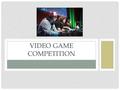 VIDEO GAME COMPETITION. PROGRAM IDEAS The idea is to make a game show with four contestants and one host It program is going to be run as a league with.