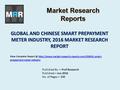 GLOBAL AND CHINESE SMART PREPAYMENT METER INDUSTRY, 2016 MARKET RESEARCH REPORT Published By -> Prof Research Published-> Jun 2016 No. of Pages-> 150 View.