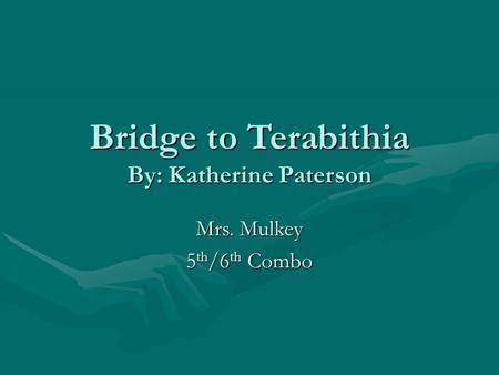 Bridge to Terabithia By: Katherine Paterson