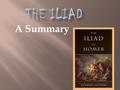 A Summary.  Helen was thought to be the most beautiful woman and was married to King Menelaus making her Queen of Sparta.  She was kidnapped, some think.