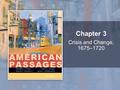 Crisis and Change, 1675–1720 Chapter 3. 3 | 2 Copyright © Cengage Learning. All rights reserved. Rebellions and War Decline of New England Orthodoxy King.