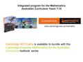 Integrated program for the Mathematics Australian Curriculum Years 7-10 Cambridge HOTmaths is available to bundle with the Cambridge Essential Mathematics.