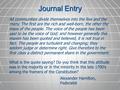 Journal Entry All communities divide themselves into the few and the many. The first are the rich and well-born, the other the mass of the people. The.