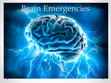 Brain Emergencies.