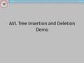 SUNY Oneonta Data Structures and Algorithms Visualization Teaching Materials Generation Group AVL Tree Insertion and Deletion Demo.