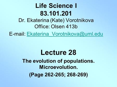 Life Science I 83.101.201 Dr. Ekaterina (Kate) Vorotnikova Office: Olsen 413b   Lecture.