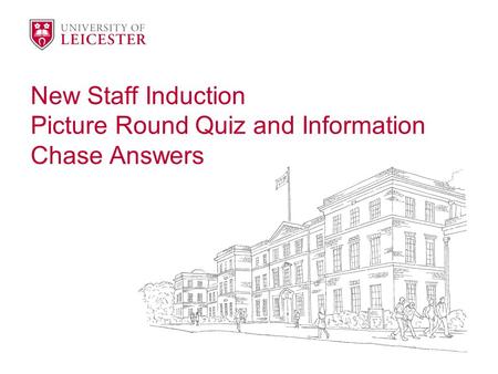 New Staff Induction Picture Round Quiz and Information Chase Answers.