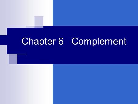 Chapter 6 Complement. Section I introduction Discovery of complement The end of 19 century Jules Bordent (1870-1961),