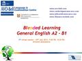 Blended Learning General English A2 – B1 3 rd virtual session – 16 th July 2013, 7:00 PM - 8:20 PM Kristina Anastasova.