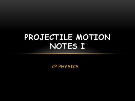 PROJECTILE MOTION NOTES i