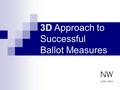 3D Approach to Successful Ballot Measures NW public affairs.