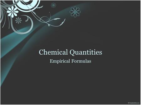 Chemical Quantities Empirical Formulas. Class Information If you are planning on retesting the last exam you must sign up for a time slot to retest by.