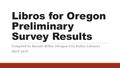 Libros for Oregon Preliminary Survey Results