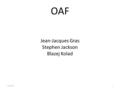 7/8/2016 OAF Jean-Jacques Gras Stephen Jackson Blazej Kolad 1.