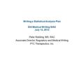 CONFIDENTIAL © 2012 | 1 Writing a Statistical Analysis Plan DIA Medical Writing SIAC July 12, 2012 Peter Riebling, MS, RAC Associate Director, Regulatory.