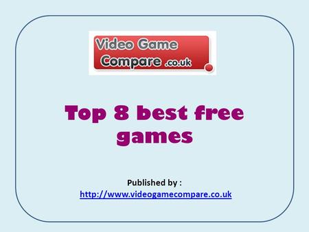 Top 8 best free games Published by :