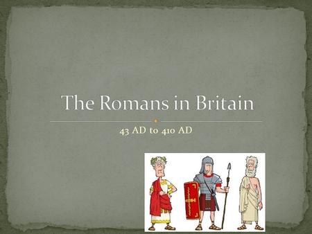 43 AD to 410 AD. The Romans came to Britain nearly 2000 years ago today They changed our country They invaded other countries too.