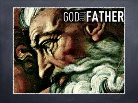 1. The Divinity of the Father 2 - God the Father is God - The Father is unique from the Son and the Spirit.