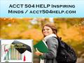 ACCT 504 HELP Inspiring Minds ACCT 504 Case Study 1 (Gordon Construction) For more course tutorials visit www.acct504help.com Case Study 1 (Part A) Analyze.