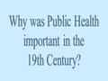 For the exam: You should be able to explain why Industrial towns and cities were unhealthy. What people believed were the causes of disease in Industrial.