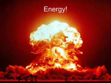 Energy!. Energy What do you feel like when you have no energy? What do you really not want to do? –Being lazy and doing no work! Energy: The ability to.