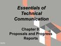 Essentials of Technical Communication Chapter 9: Proposals and Progress Reports.