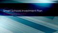 Smart Schools Bond Act of 2014 Smart Schools Investment Plan.