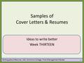 Samples of Cover Letters & Resumes Ideas to write better Week THIRTEEN Writing about Resume, USC, Simmons College, Time Management Packet 1.