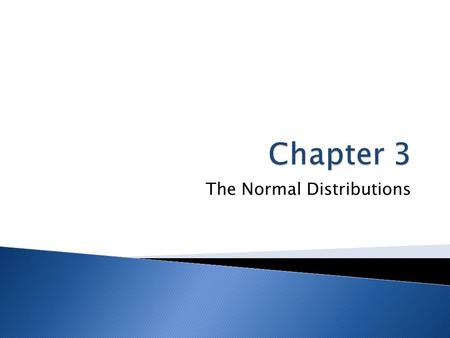 The Normal Distributions.  1. Always plot your data ◦ Usually a histogram or stemplot  2. Look for the overall pattern ◦ Shape, center, spread, deviations.