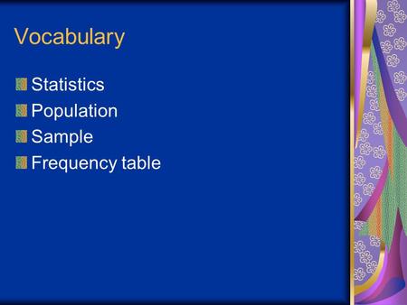 Vocabulary Statistics Population Sample Frequency table.