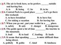 ( ) 5. The air is fresh here, so he prefers ______ outside and having fun. A. is B. being C. be D. to be ( ) 6. Central Park is a good place ______. Let’s.