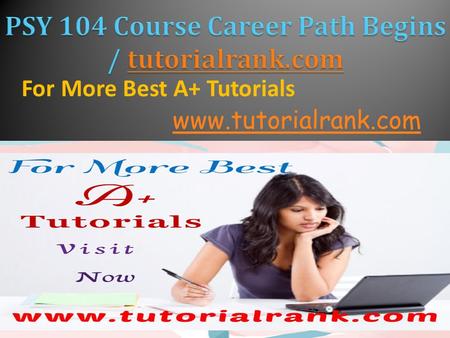 For More Best A+ Tutorials www.tutorialrank.com. ASHFORD PSY 104 Entire Course ASHFORD PSY 104 Week 1 DQ 1 Pervasive Issues  ASHFORD PSY 104 Week 1 DQ.