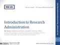 “Are We Ready? ” Research Administration Day 2016 Research Services Office Together we make it happen Research Administration Day June 1, 2016 “Are we.